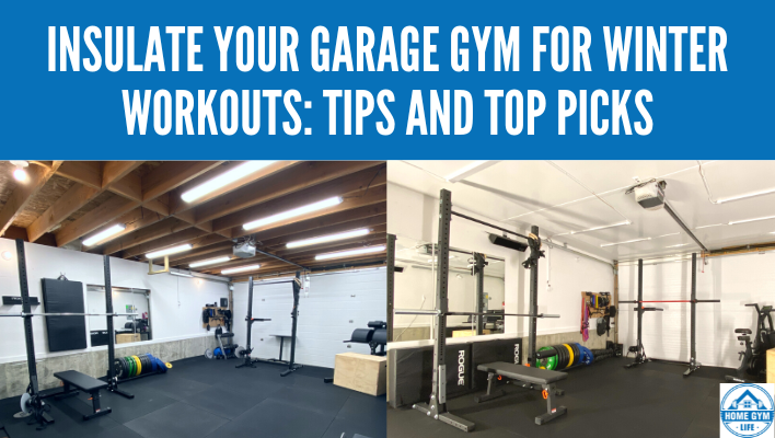 How to Insulate a Garage Gym for Winter: Tried + Tested Tips - Home Gym ...